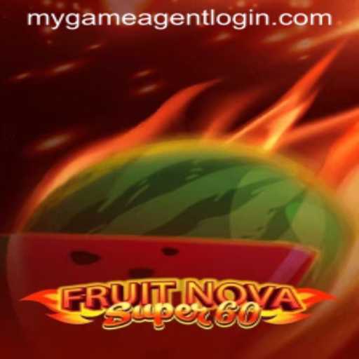 Exploring the Allure of FruitNovaSuper60: Rules, Gameplay, and Logging In with Mygame Agent
